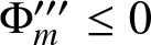 upper Phi m prime prime prime less than or equals 0