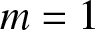 m equals 1