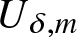 upper U delta comma m