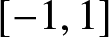 left bracket minus 1 comma 1 right bracket