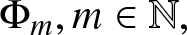 upper Phi m comma m element of double struck upper N comma