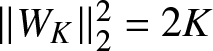 double vertical bar WK double vertical bar 22 equals 2 upper K