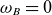 omega Subscript upper B Baseline equals 0
