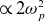proportional to 2 omega Subscript p Superscript 2