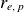 r Subscript e comma p