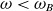 omega less than omega Subscript upper B