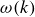 omega left parenthesis k right parenthesis