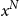 x Superscript upper N