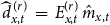 ModifyingAbove d With caret Subscript x comma t Superscript left parenthesis r right parenthesis Baseline equals upper E Subscript x comma t Superscript left parenthesis r right parenthesis Baseline ModifyingAbove m With caret Subscript x comma t
