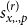 s Subscript x comma period comma p Superscript left parenthesis r right parenthesis