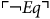 top left corner normal not sign upper E q top right corner