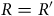 upper R equals upper R prime
