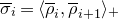 sigma overbar Subscript i Baseline equals left angle bracket rho overbar Subscript i Baseline comma rho overbar Subscript i plus 1 Baseline right angle bracket Subscript plus