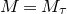 upper M equals upper M Subscript tau