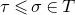 tau less than or slanted equals sigma element of upper T