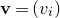bold v equals left parenthesis v Subscript i Baseline right parenthesis