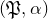 left parenthesis German upper P comma alpha right parenthesis