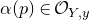 alpha left parenthesis p right parenthesis element of script upper O Subscript upper Y comma y