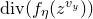 d i v left parenthesis f Subscript eta Baseline left parenthesis z Superscript v Super Subscript y Superscript Baseline right parenthesis right parenthesis