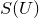 upper S left parenthesis upper U right parenthesis
