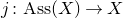 j colon upper A s s left parenthesis upper X right parenthesis right arrow upper X