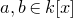 a comma b element of k left bracket x right bracket