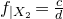 f Subscript vertical bar upper X 2 Baseline equals StartFraction c Over d EndFraction