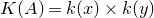 upper K left parenthesis upper A right parenthesis equals k left parenthesis x right parenthesis times k left parenthesis y right parenthesis