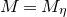 upper M equals upper M Subscript eta