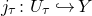 j Subscript tau Baseline colon upper U Subscript tau Baseline right arrow with hook upper Y