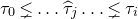 tau 0 less than and single line not equals ellipsis ModifyingAbove tau With caret Subscript j Baseline ellipsis less than and single line not equals tau Subscript i Baseline