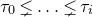 tau 0 less than and single line not equals ellipsis less than and single line not equals tau Subscript i
