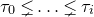 tau 0 less than and single line not equals ellipsis less than and single line not equals tau Subscript i