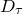 upper D Subscript tau