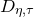 upper D Subscript eta comma tau