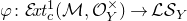 phi colon script upper E italic xt Subscript c Superscript 1 Baseline left parenthesis script upper M comma script upper O Subscript upper Y Superscript times Baseline right parenthesis right arrow script upper L script upper S Subscript upper Y Baseline