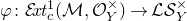 phi colon script upper E italic xt Subscript c Superscript 1 Baseline left parenthesis script upper M comma script upper O Subscript upper Y Superscript times Baseline right parenthesis right arrow script upper L script upper S Subscript upper Y Superscript times