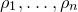rho 1 comma ellipsis comma rho Subscript n Baseline