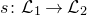 s colon script upper L 1 right arrow script upper L 2