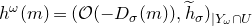 h Superscript omega Baseline left parenthesis m right parenthesis equals left parenthesis script upper O left parenthesis minus upper D Subscript sigma Baseline left parenthesis m right parenthesis right parenthesis comma ModifyingAbove h With tilde Subscript sigma Baseline right parenthesis Subscript vertical bar upper Y Sub Subscript omega Subscript intersection upper U