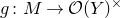 g colon upper M right arrow script upper O left parenthesis upper Y right parenthesis Superscript times