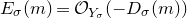 upper E Subscript sigma Baseline left parenthesis m right parenthesis equals script upper O Subscript upper Y Sub Subscript sigma Baseline left parenthesis minus upper D Subscript sigma Baseline left parenthesis m right parenthesis right parenthesis