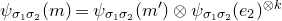 psi Subscript sigma 1 sigma 2 Baseline left parenthesis m right parenthesis equals psi Subscript sigma 1 sigma 2 Baseline left parenthesis m Superscript prime Baseline right parenthesis circled times psi Subscript sigma 1 sigma 2 Baseline left parenthesis e 2 right parenthesis Superscript circled times k