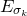 upper E Subscript sigma Sub Subscript k