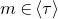 m element of left angle bracket tau right angle bracket