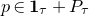 p element of bold 1 Subscript tau plus upper P Subscript tau
