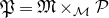 German upper P equals German upper M times Subscript script upper M Baseline script upper P