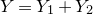 upper Y equals upper Y 1 plus upper Y 2