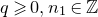 q greater than or slanted equals 0 comma n 1 element of double struck upper Z