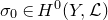 sigma 0 element of upper H Superscript 0 Baseline left parenthesis upper Y comma script upper L right parenthesis